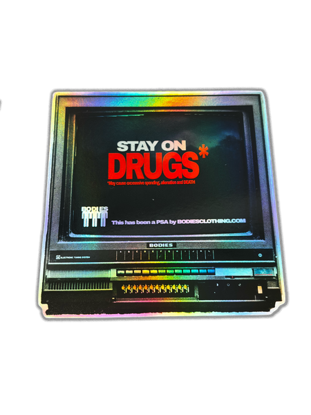 Stay On Drugs Sticker
